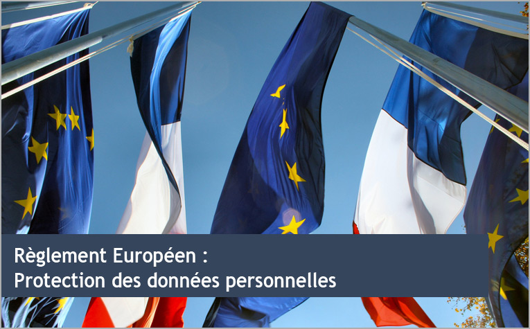 Réglement Européen : Protections des données personnelles